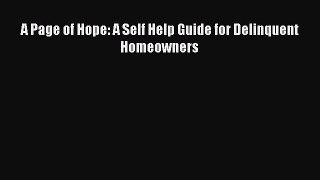 FREEDOWNLOAD A Page of Hope: A Self Help Guide for Delinquent Homeowners FREEBOOOKONLINE