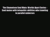 Download The Chameleon Soul Mate: Worlds Apart Series - Soul mates with telepathic abilities