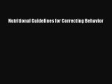 DOWNLOAD FREE E-books  Nutritional Guidelines for Correcting Behavior#  Full Ebook Online Free