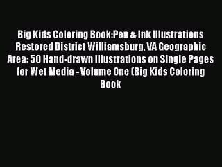 Download Big Kids Coloring Book:Pen & Ink Illustrations Restored District Williamsburg VA Geographic