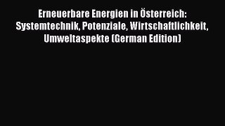 Read Books Erneuerbare Energien in Ã–sterreich: Systemtechnik Potenziale Wirtschaftlichkeit