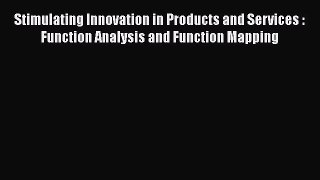 Read Books Stimulating Innovation in Products and Services : Function Analysis and Function