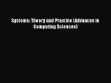 Read Books Systems: Theory and Practice (Advances in Computing Sciences) E-Book Free