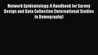 Read Books Network Epidemiology: A Handbook for Survey Design and Data Collection (International