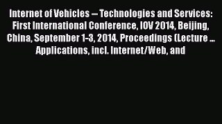 Download Books Internet of Vehicles -- Technologies and Services: First International Conference