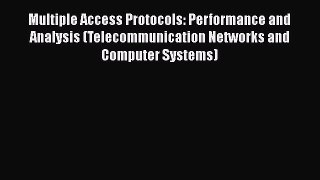 Read Books Multiple Access Protocols: Performance and Analysis (Telecommunication Networks