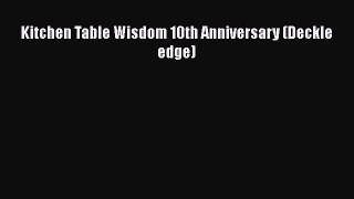 [Read] Kitchen Table Wisdom 10th Anniversary (Deckle edge) E-Book Free