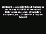 Read Books Intelligent Mechanisms for Network Configuration and Security: 9th IFIP WG 6.6 International