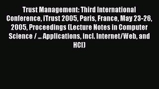 Download Books Trust Management: Third International Conference iTrust 2005 Paris France May