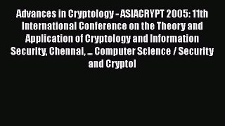 Read Books Advances in Cryptology - ASIACRYPT 2005: 11th International Conference on the Theory