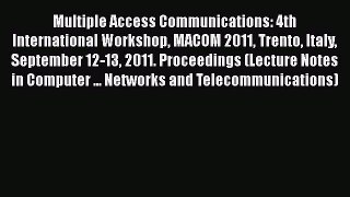 Read Books Multiple Access Communications: 4th International Workshop MACOM 2011 Trento Italy