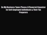 FREEPDF Do My Business Taxes Please: A Financial Organizer for Self-Employed Individuals &