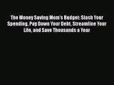 EBOOKONLINE The Money Saving Mom's Budget: Slash Your Spending Pay Down Your Debt Streamline