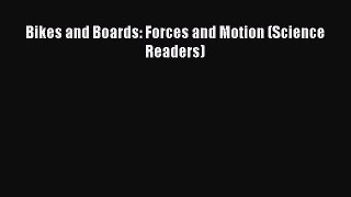 Download Bikes and Boards: Forces and Motion (Science Readers) PDF Free