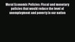 [PDF] Moral Economic Policies: Fiscal and monetary policies that would reduce the level of
