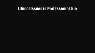 Read Ethical Issues in Professional Life ebook textbooks