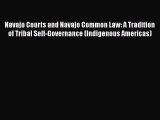 Read Navajo Courts and Navajo Common Law: A Tradition of Tribal Self-Governance (Indigenous