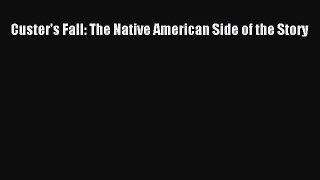 Read Custer's Fall: The Native American Side of the Story Ebook Free