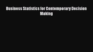 Free[PDF]Downlaod Business Statistics for Contemporary Decision Making BOOKONLINE