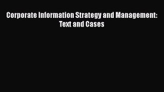 Free[PDF]Downlaod Corporate Information Strategy and Management: Text and Cases DOWNLOADONLINE