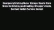 Read Emergency Drinking Water Storage: How to Store Water for Drinking and Cooking: (Prepper's