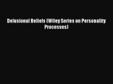 READ book  Delusional Beliefs (Wiley Series on Personality Processes)#  Full Free