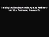 [PDF] Building Resilient Students: Integrating Resiliency Into What You Already Know and Do