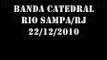 Banda Catedral Rio Sampa 22/12/2010 - Amor Verdadeiro