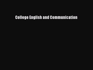 EBOOKONLINE College English and Communication FREEBOOOKONLINE