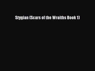 [PDF] Stygian (Scars of the Wraiths Book 1)  Full EBook