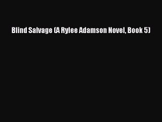 [Download] Blind Salvage (A Rylee Adamson Novel Book 5)  Full EBook