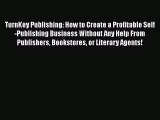 EBOOKONLINE TurnKey Publishing: How to Create a Profitable Self-Publishing Business Without