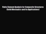 PDF Finite Element Analysis for Composite Structures (Solid Mechanics and Its Applications)