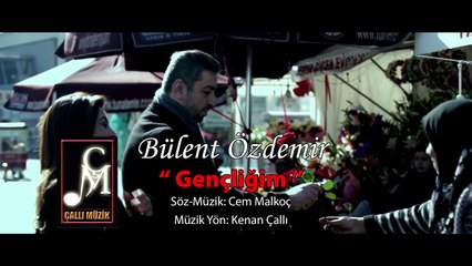 Bülent Özdemir - Gençliğim