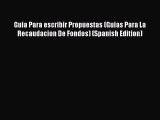 EBOOKONLINE Guia Para escribir Propuestas (Guias Para La Recaudacion De Fondos) (Spanish Edition)