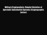 EBOOKONLINE Military Cryptanalysis: Simpler Varieties of Aperiodic Substitution Systems (Cryptographic