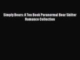 Read Simply Bears: A Ten Book Paranormal Bear Shifter Romance Collection# Ebook Free