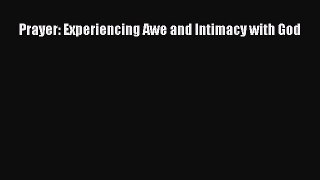 Read Books Prayer: Experiencing Awe and Intimacy with God ebook textbooks