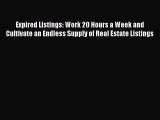 EBOOKONLINE Expired Listings: Work 20 Hours a Week and Cultivate an Endless Supply of Real