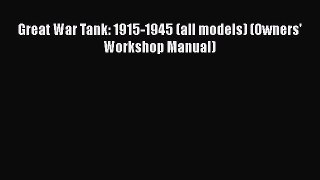 Download Books Great War Tank: 1915-1945 (all models) (Owners' Workshop Manual) E-Book Free
