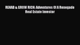 EBOOKONLINE REHAB & GROW RICH: Adventures Of A Renegade Real Estate Investor BOOKONLINE