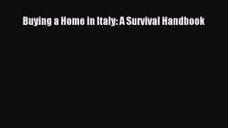 EBOOKONLINE Buying a Home in Italy: A Survival Handbook BOOKONLINE