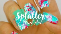 Easy Paint Splatter Nail Art Tutorial