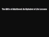 [Read] The ABCs of Adulthood: An Alphabet of Life Lessons E-Book Free