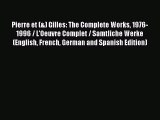 Read Pierre et (&) Gilles: The Complete Works 1976-1996 / L'Oeuvre Complet / Samtliche Werke