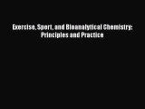 Read Exercise Sport and Bioanalytical Chemistry: Principles and Practice Ebook Free