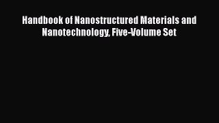 Read Handbook of Nanostructured Materials and Nanotechnology Five-Volume Set Ebook Free