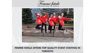 FEMME FATALE OFFERS TOP QUALITY EVENT STAFFING IN TORONTO