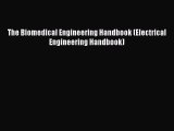 Read The Biomedical Engineering Handbook (Electrical Engineering Handbook) Ebook Free