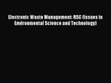 Download Electronic Waste Management: RSC (Issues in Environmental Science and Technology)